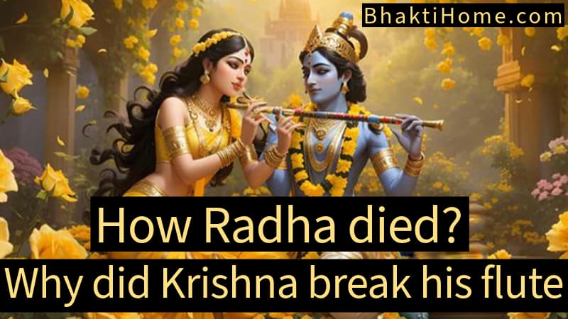 How Radha died and why did Krishna break his flute