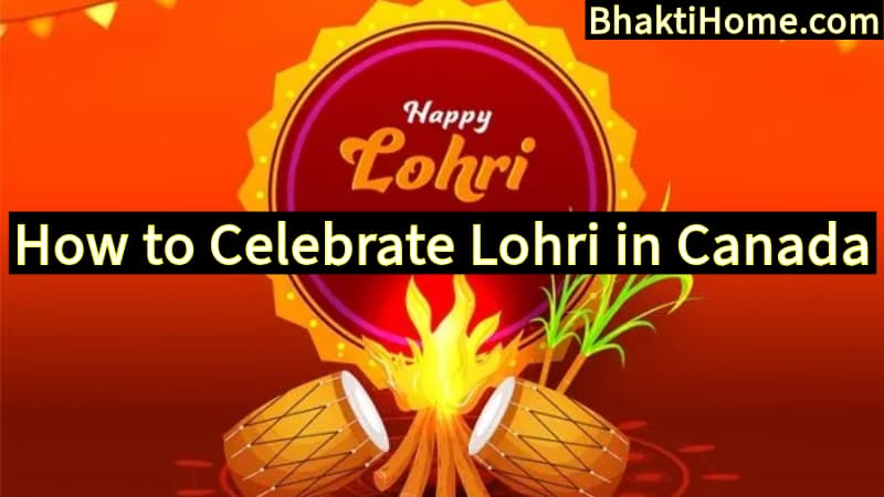 How to Celebrate Lohri in Canada